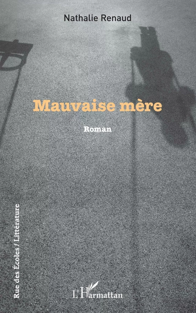 Mauvaise mère - Nathalie Renaud - Editions L'Harmattan