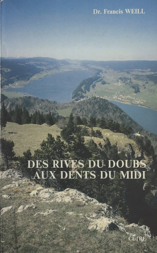 Des rives du Doubs aux Dents du Midi - Francis Weill - FeniXX réédition numérique