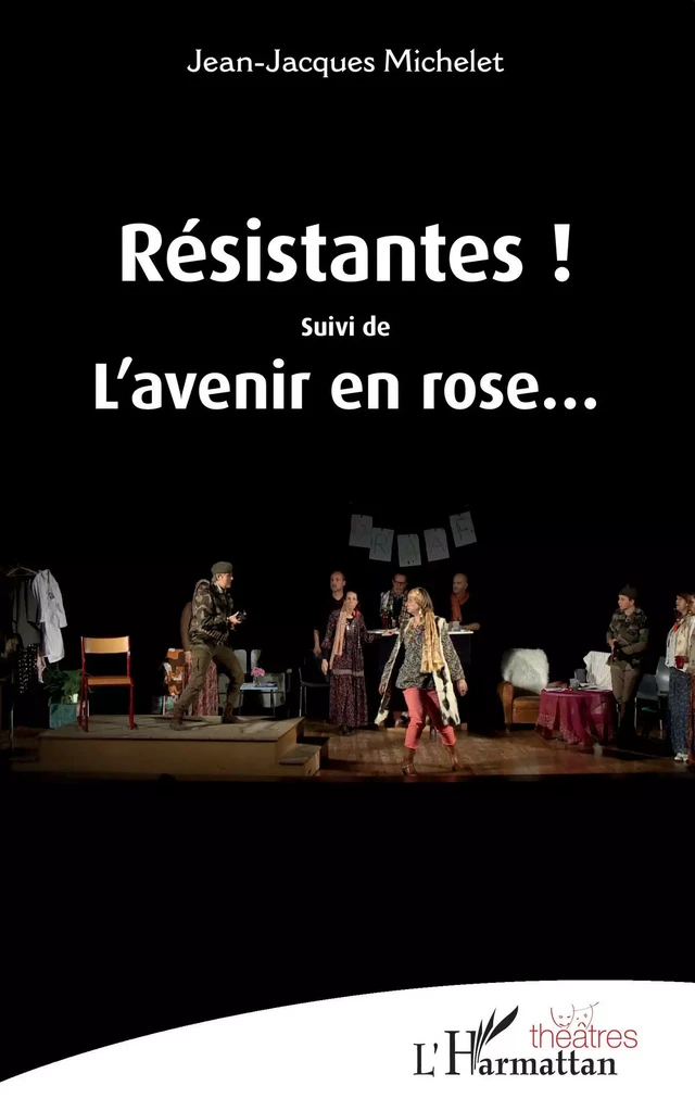 Résistantes ! - Jean-Jacques Michelet - Editions L'Harmattan