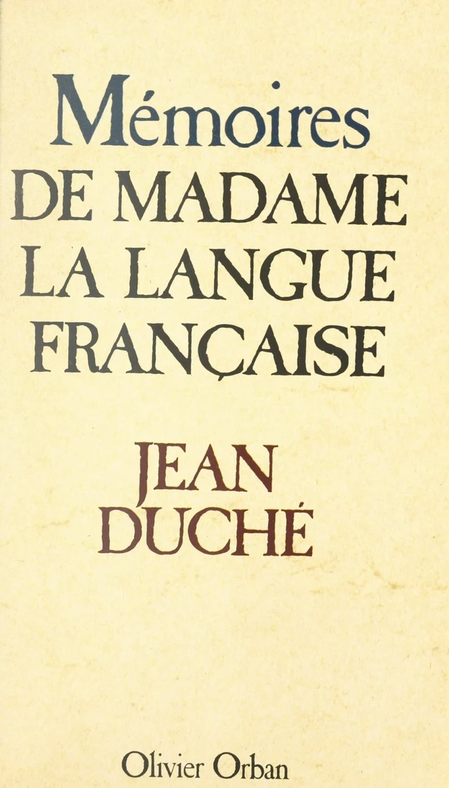 Mémoires de Madame la Langue française - Jean Duché - FeniXX réédition numérique