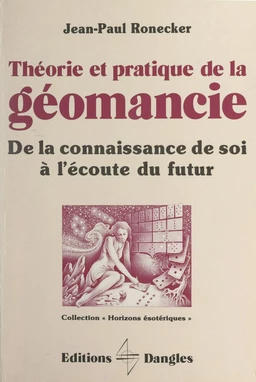 Théorie et pratique de la géomancie