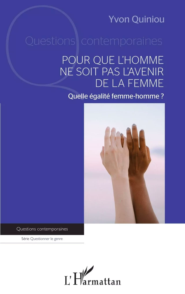 Pour que l'homme ne soit pas l'avenir de la femme - Yvon Quiniou - Editions L'Harmattan