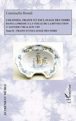 Colonies, traite et esclavage des noirs dans la presse à la veille de la Révolution