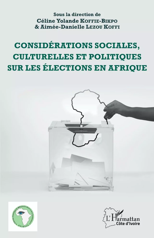 Considérations sociales, culturelles et politiques sur les élections en Afrique - Céline Yolande Koffié-Bikpo, Aimée-Danielle Lezou Koffi - Editions L'Harmattan