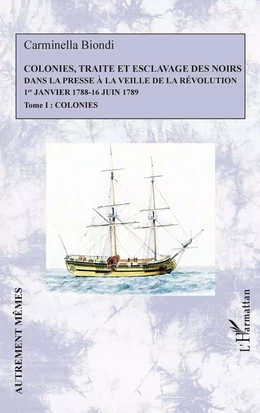 Colonies, traite et esclavage des noirs dans la presse à la veille de la Révolution