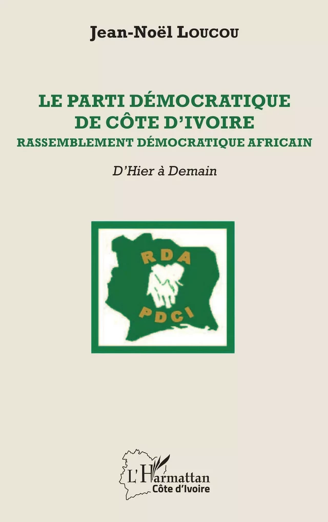 Le Parti démocratique de Côte d'Ivoire - Jean-Noël Loucou - Editions L'Harmattan