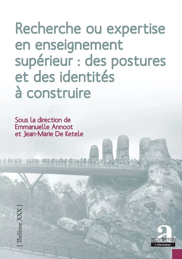 Recherche ou expertise en enseignement supérieur : des postures et des identités à construire - Emmanuelle Annoot, Jean-Marie de Ketele - Academia