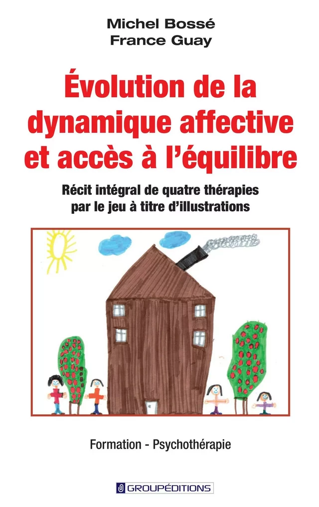 Évolution de la dynamique affective et accès à l'équilibre - Michel Bossé, France Guay - Groupéditions Editeurs