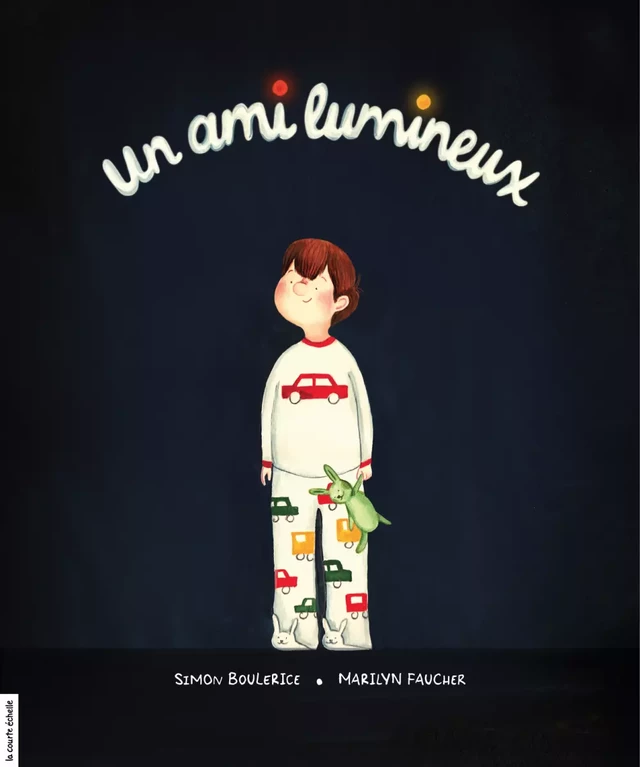 Un ami lumineux - Simon Boulerice - La courte échelle