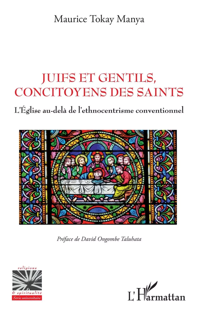 Juifs et Gentils, concitoyens des saints - Maurice Tokay Manya - Editions L'Harmattan