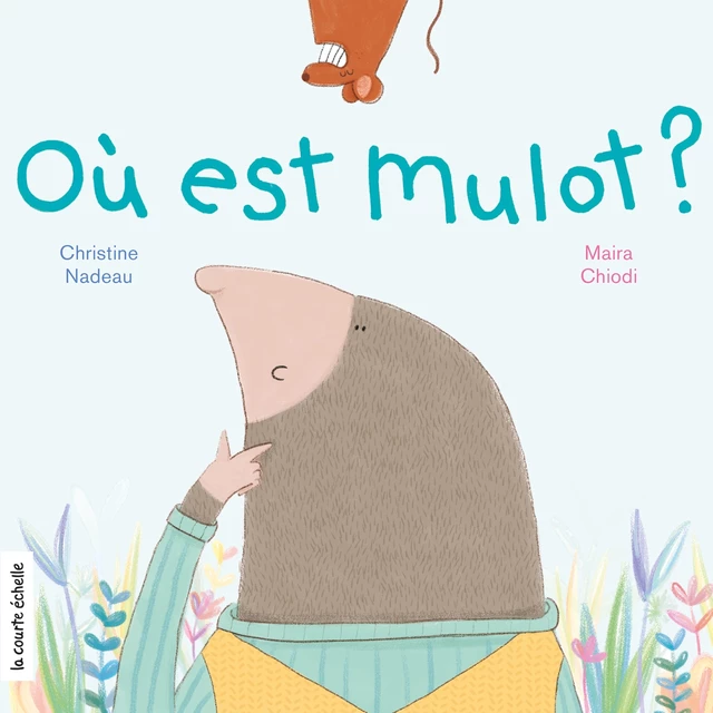 Où est Mulot ? - Christine Nadeau - La courte échelle