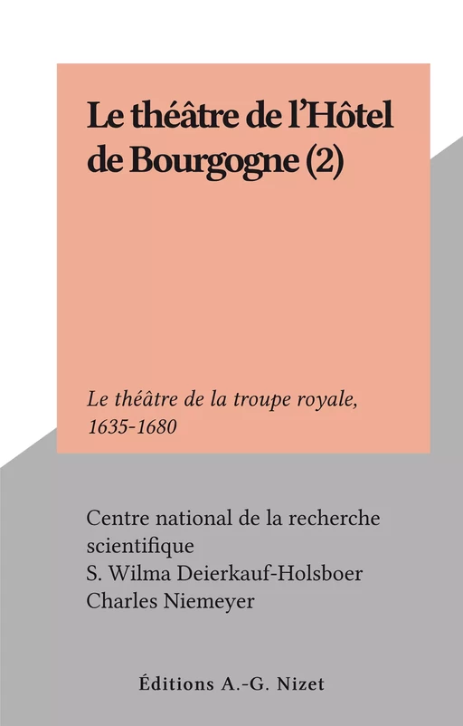 Le théâtre de l'Hôtel de Bourgogne (2) - S. Wilma Deierkauf-Holsboer - FeniXX réédition numérique