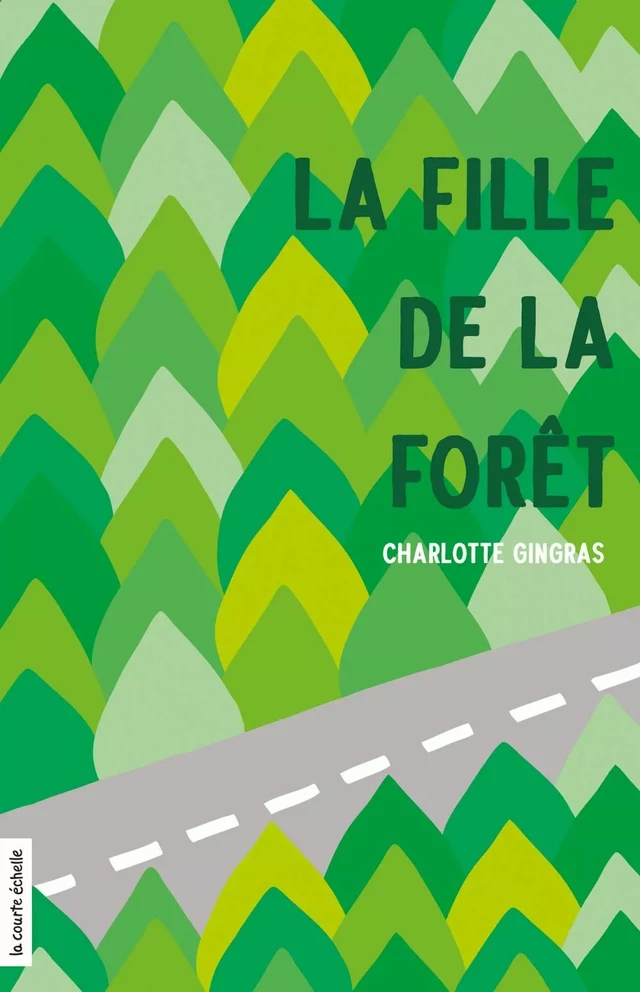 La fille de la forêt - Charlotte Gingras - la courte échelle