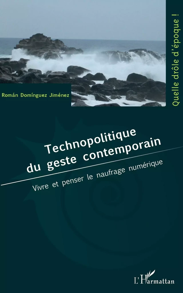 Technopolitique du geste contemporain - Roman Dominguez Jimenez - Editions L'Harmattan