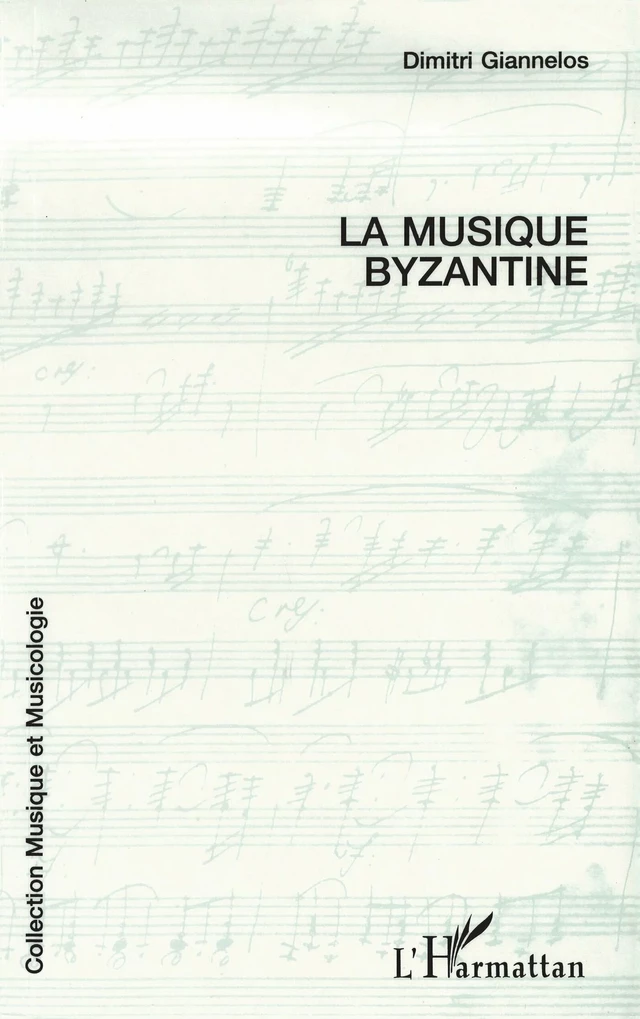 La musique byzantine - Dimitri Giannelos - Editions L'Harmattan