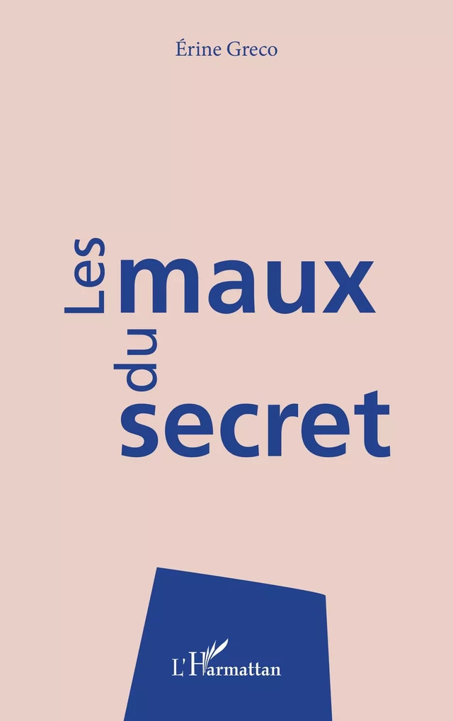 Les maux du secret - Érine Greco - Editions L'Harmattan