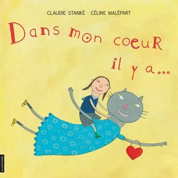 Dans mon coeur il y a... - Claudie Stanké - la courte échelle