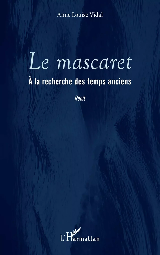 Le mascaret - Anne Louise Vidal - Editions L'Harmattan