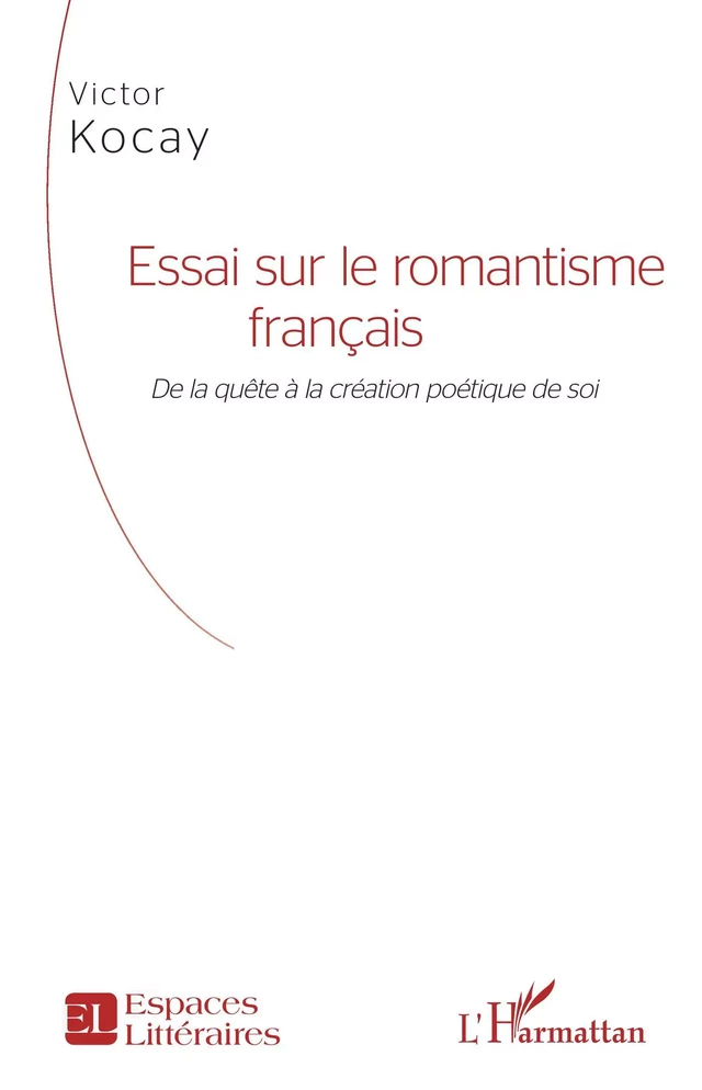 Essai sur le romantisme français - Victor Kocay - Editions L'Harmattan