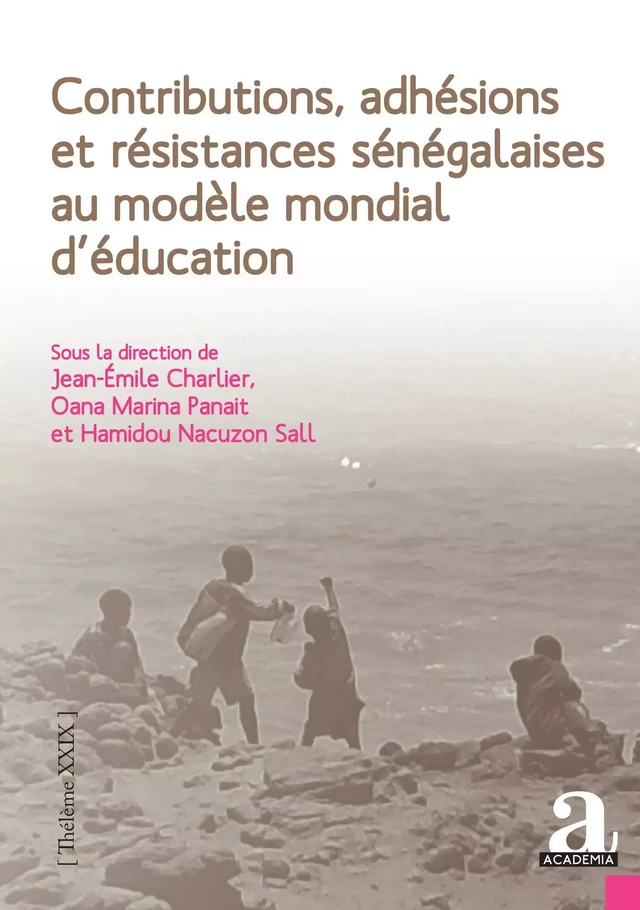 Contributions, adhésions et résistances sénégalaises au modèle mondial d'éducation - Jean-Emile Charlier, Oana Marina Panait - Academia