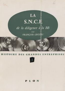 La S.N.C.F. : de la diligence à la BB