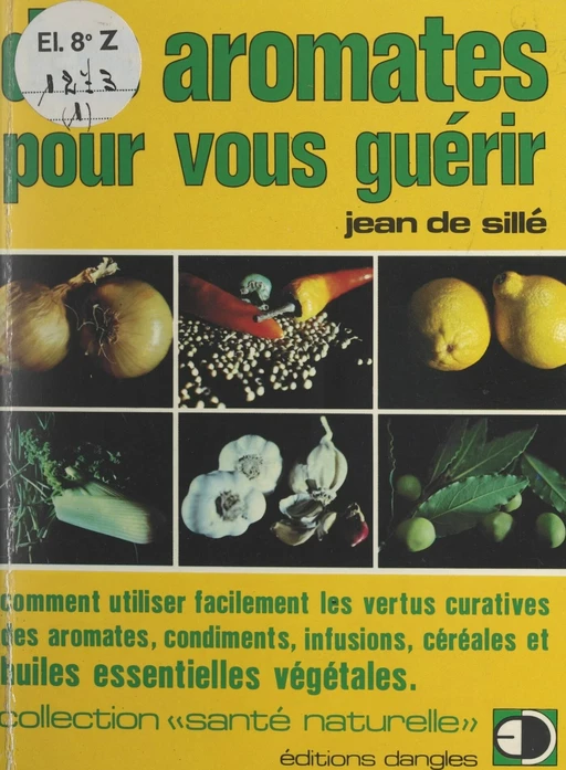 Des aromates pour vous guérir - Jean de Sillé - FeniXX réédition numérique