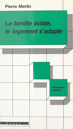 La famille éclate, le logement s'adapte