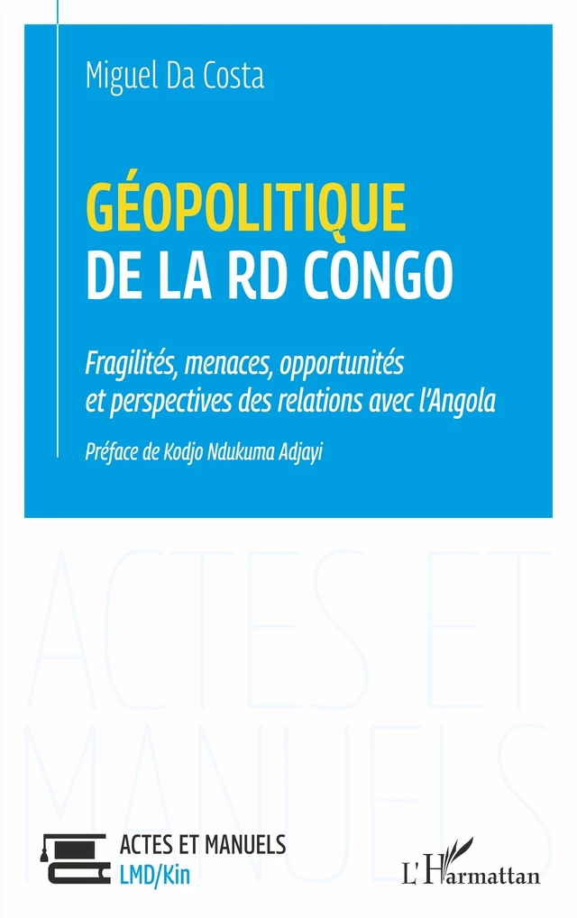 Géopolitique de la RD Congo - Miguel Da Costa - Editions L'Harmattan