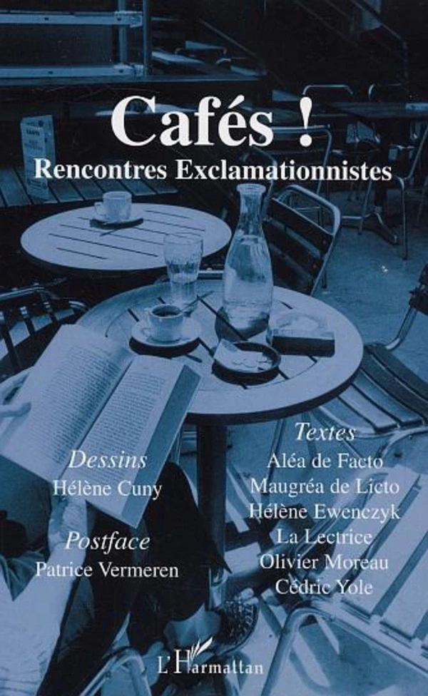 Cafés ! - Hélène Cuny, Maugréa De Licto, Olivier Moreau, Aléa De Facto, Cédric Yole, Hélène Ewenczyk - Editions L'Harmattan