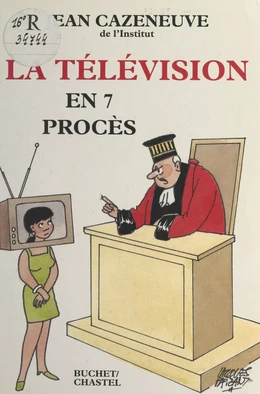 La télévision en sept procès