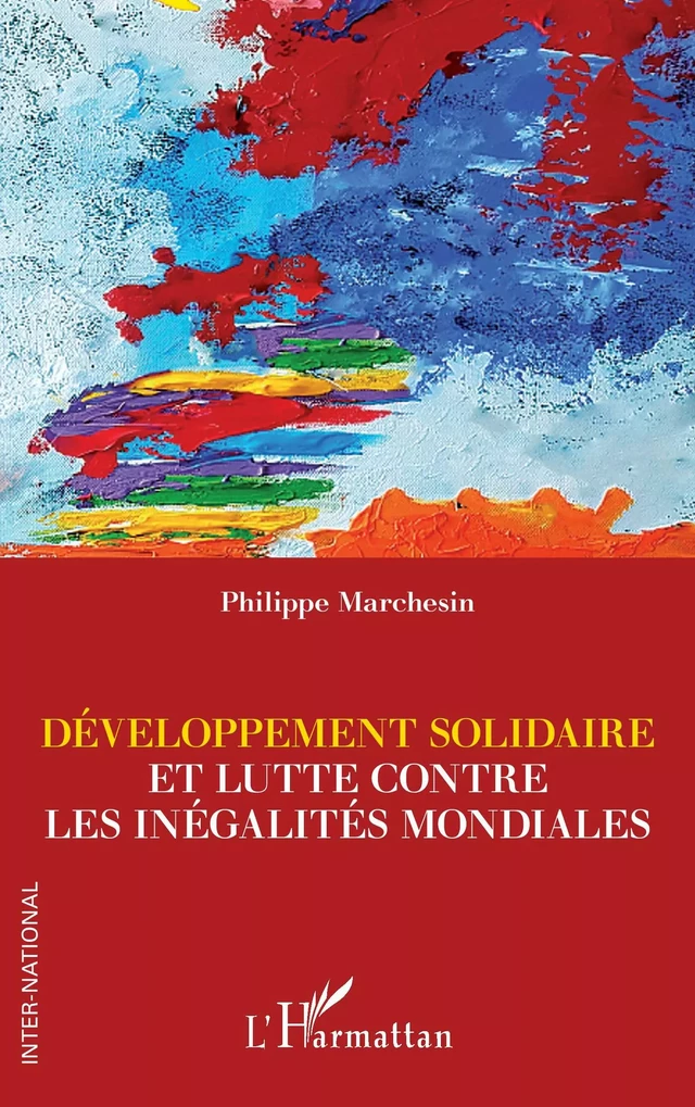 Développement solidaire et lutte contre les inégalités mondiales - Philippe Marchesin - Editions L'Harmattan