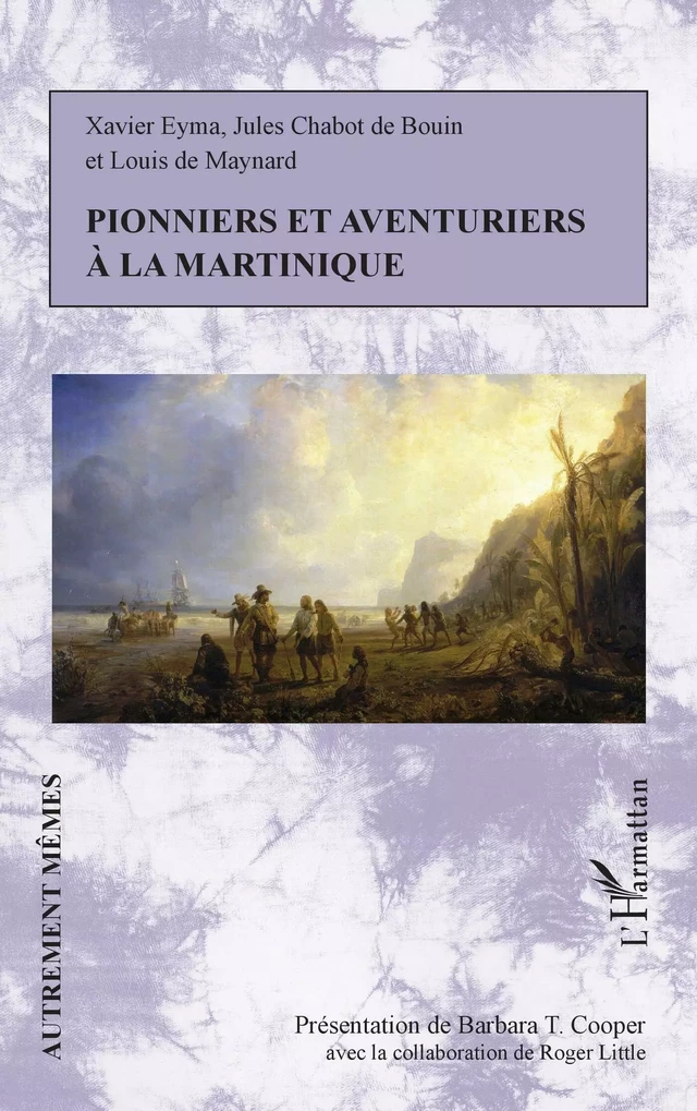 Pionniers et aventuriers à la Martinique - Barbara T. Cooper, Roger Little - Editions L'Harmattan