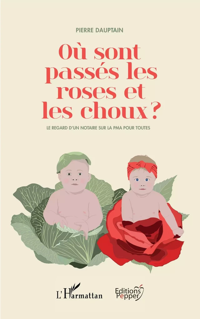 Où sont passés les roses et les choux - Pierre Dauptain - Editions Pepper