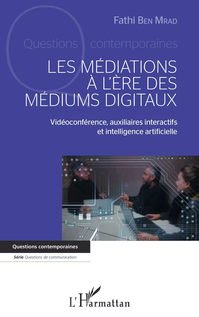 MEDIATIONS A L ERE DES MEDIUMS DIGITAUX (LES) - Fathi Ben Mrad - Editions L'Harmattan