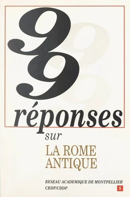 99 réponses sur la Rome antique