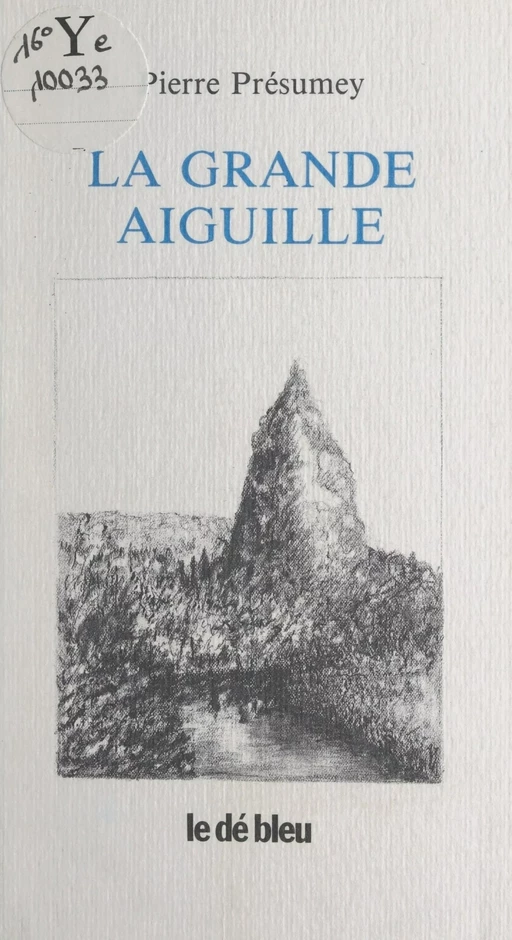 La grande aiguille - Pierre Présumey - FeniXX réédition numérique