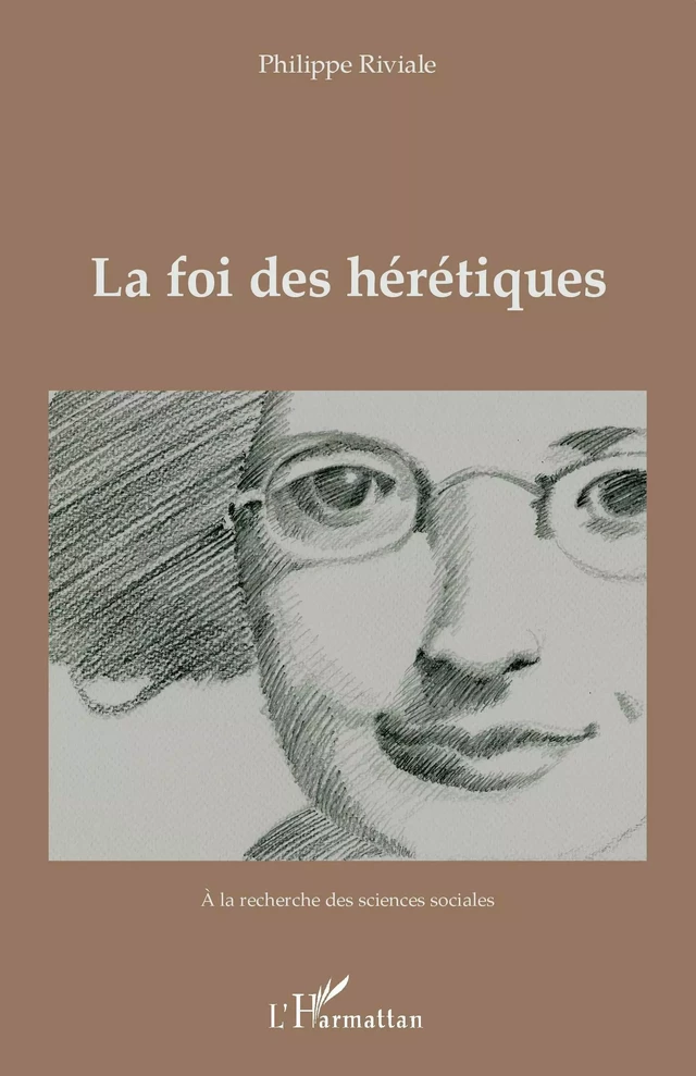 La foi des hérétiques - Philippe Riviale - Editions L'Harmattan