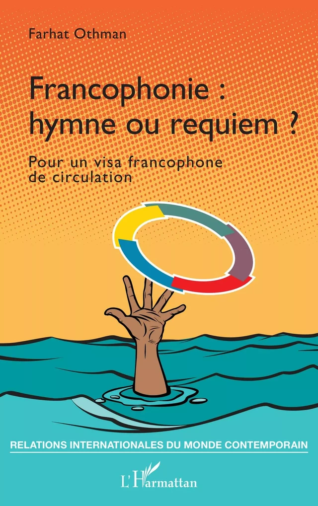 Francophonie : hymne ou requiem ? - Farhat Othman - Editions L'Harmattan