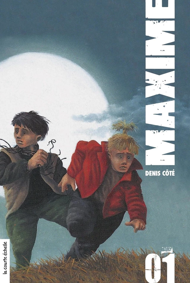 Maxime, volume 1 - Denis Côté - La courte échelle