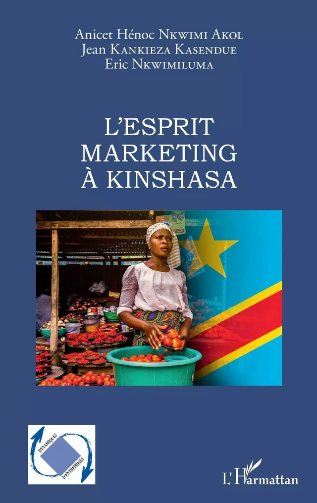 L'esprit marketing à Kinshasa - Anicet Hénoc Nkwimi Akol, Jean Kankieza Kasendue, Eric Nkwimiluma - Editions L'Harmattan