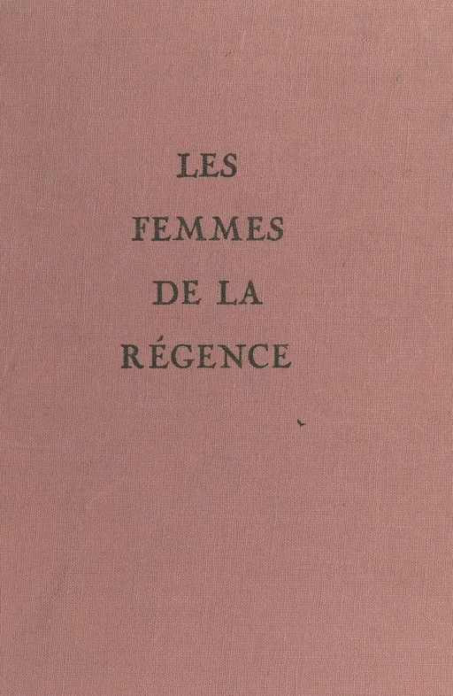 Les femmes de la Régence - Maurice Rat - FeniXX réédition numérique