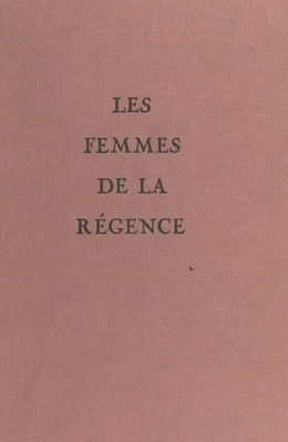 Les femmes de la Régence