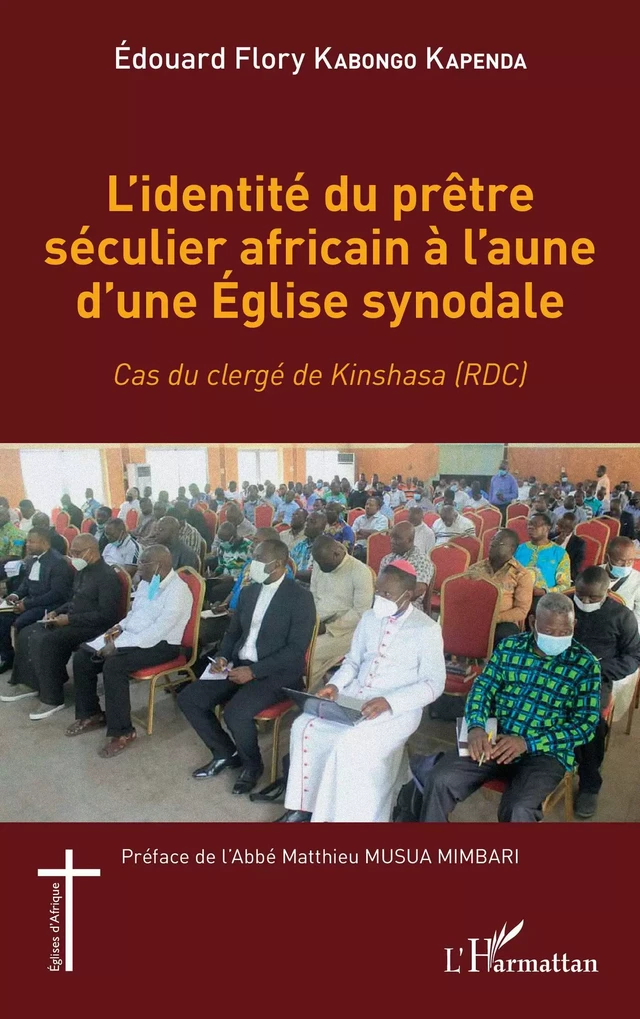 L'identité du prêtre séculier africain à l'aune d'une Église synodale - Edouard Flory Kabongo - Editions L'Harmattan