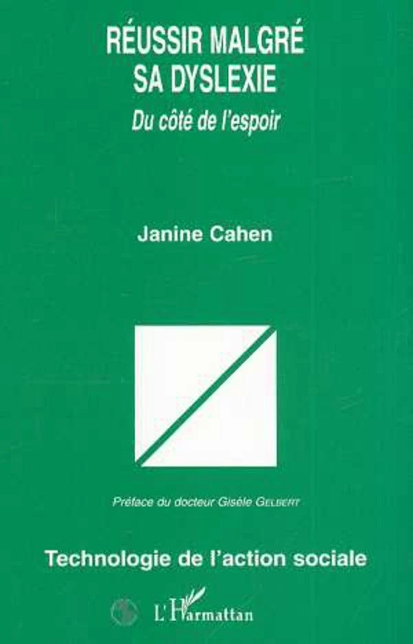 RÉUSSIR MALGRÉ SA DYSLEXIE - Janine Cahen - Editions L'Harmattan