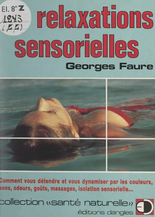 Les relaxations sensorielles - Georges Faure - FeniXX réédition numérique