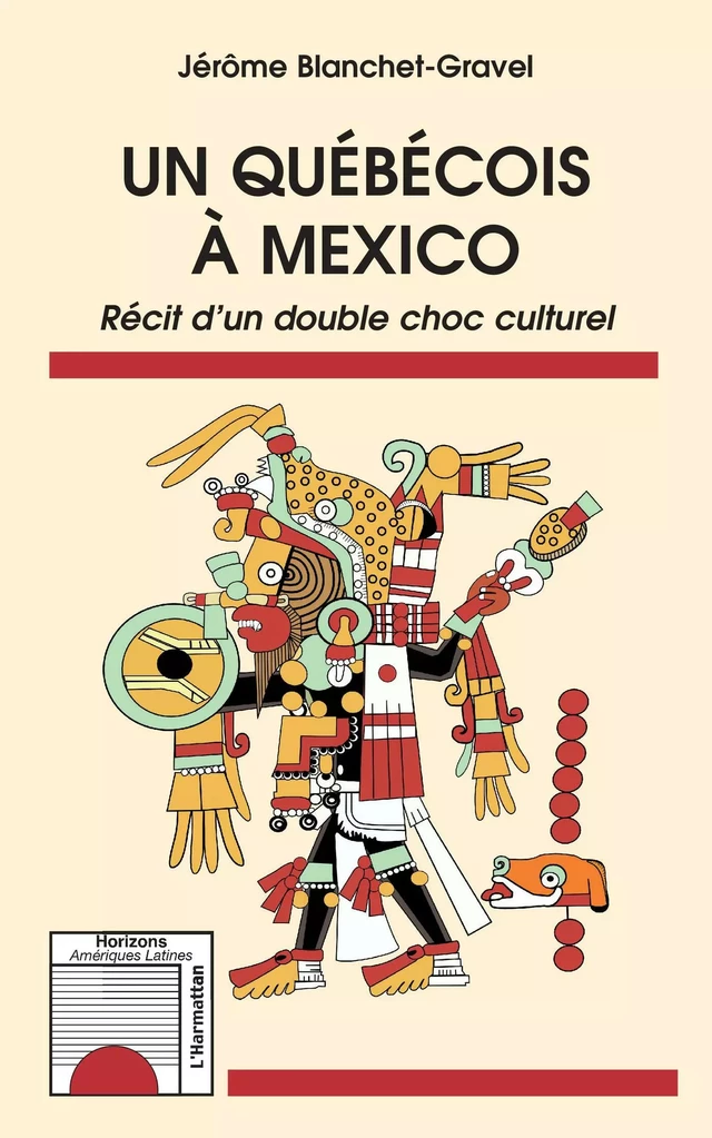 Un québécois à Mexico - Jérôme Blanchet-Gravel - Editions L'Harmattan