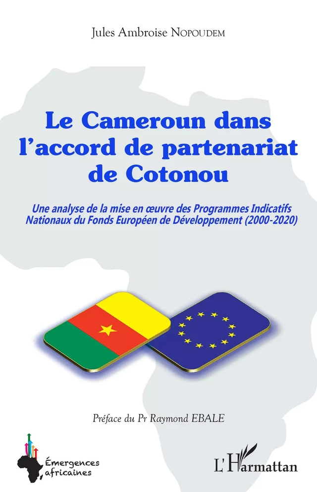 Le Cameroun dans l'accord de partenariat de Cotonou - Jules Ambroise Nopoudem - Editions L'Harmattan