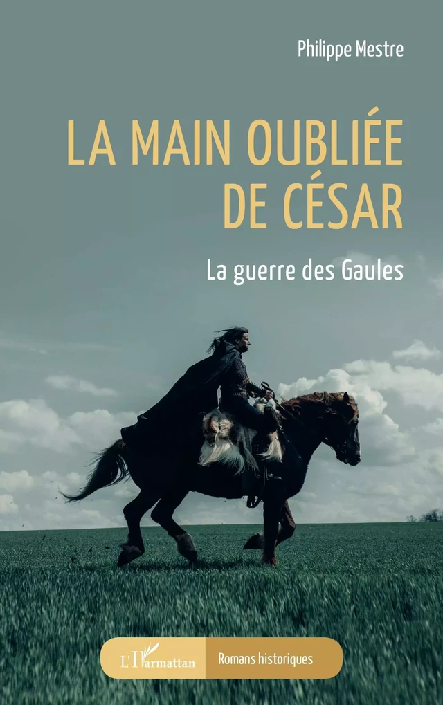 La main oubliée de César - Philippe Mestre - Editions L'Harmattan