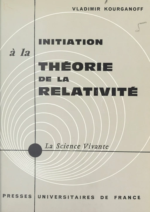 Initiation à la théorie de la relativité - Vladimir Kourganoff - FeniXX réédition numérique