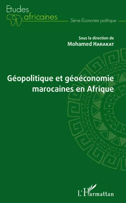 Géopolitique et géoéconomie marocaines en Afrique